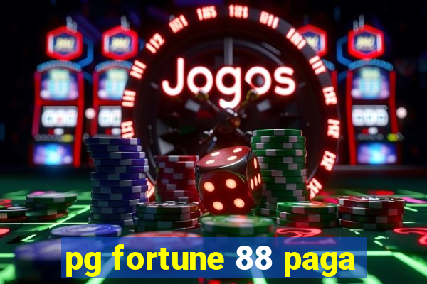 pg fortune 88 paga